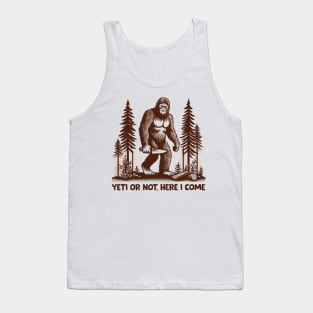 Yeti Or Not, Here I Come Tank Top